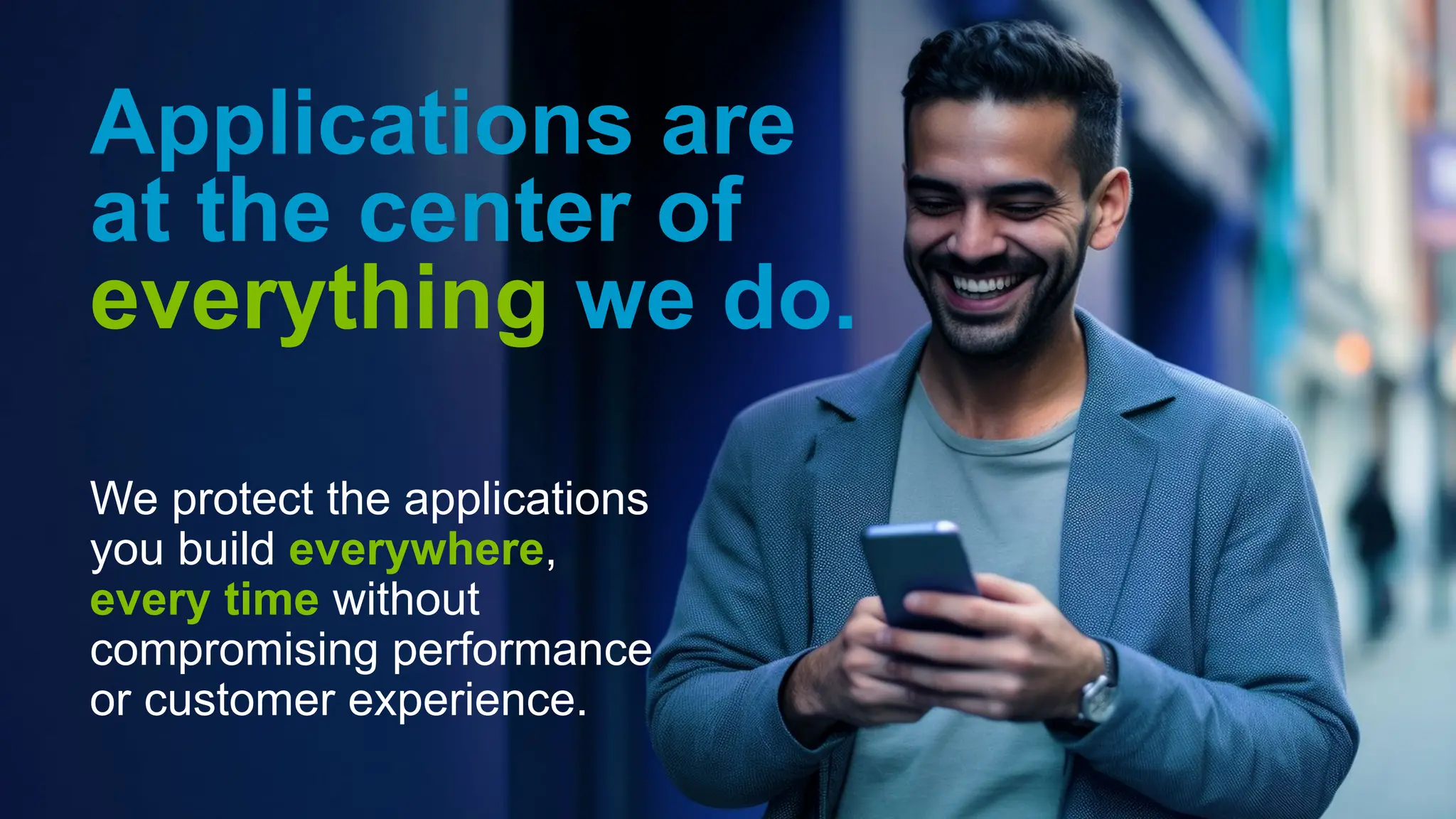 © 2024 Akamai
34
Applications are
at the center of
everything we do.
We protect the applications
you build everywhere,
every time without
compromising performance
or customer experience.
 