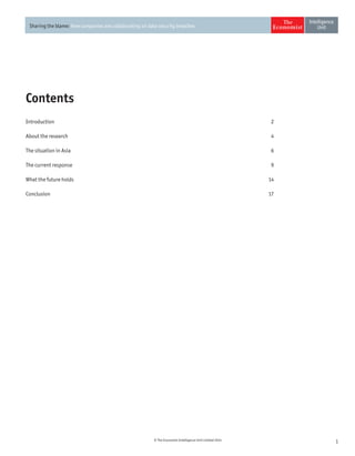 1© The Economist Intelligence Unit Limited 2014
Sharing the blame: How companies are collaborating on data security breaches
Contents
Introduction 2
About the research	 4
The situation in Asia 6
The current response 9
What the future holds 14
Conclusion 17
 