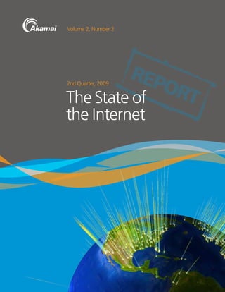 2nd Quarter, 2009
Volume 2, Number 2
REPORTThe State of
the Internet
 
