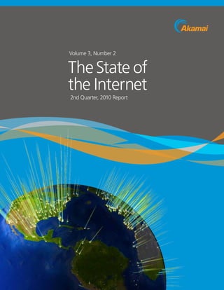 Volume 3, Number 2


The State of
the Internet
2nd Quarter, 2010 Report
 