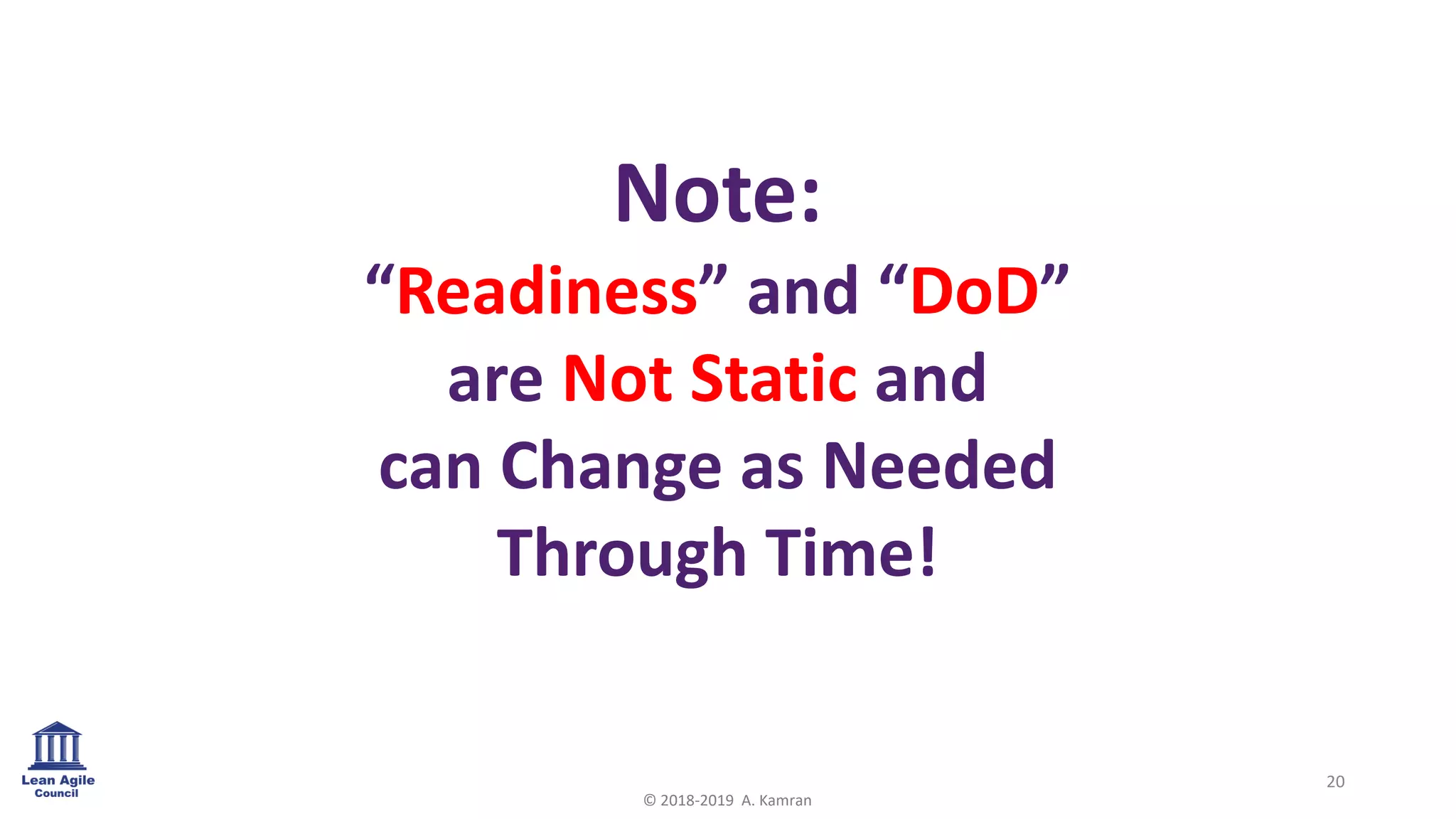 Note:
“Readiness” and “DoD”
are Not Static and
can Change as Needed
Through Time!
20
© 2018-2019 A. Kamran
 