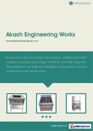 09953355230
A Member of
Akash Engineering Works
www.akashengineeringwork.com
Commercial Kitchen Equipments Kitchen Hot Equipments Kitchen Cold Equipments Food
Preparation Equipments Cooking Equipment Food Processing Equipments Cooking
Oven Serving Equipments Portable Griller Storage System SS Trolley Exhaust Hood Catering
Equipments Commercial Kitchen Equipments Kitchen Hot Equipments Kitchen Cold
Equipments Food Preparation Equipments Cooking Equipment Food Processing
Equipments Cooking Oven Serving Equipments Portable Griller Storage System SS
Trolley Exhaust Hood Catering Equipments Commercial Kitchen Equipments Kitchen Hot
Equipments Kitchen Cold Equipments Food Preparation Equipments Cooking Equipment Food
Processing Equipments Cooking Oven Serving Equipments Portable Griller Storage System SS
Trolley Exhaust Hood Catering Equipments Commercial Kitchen Equipments Kitchen Hot
Equipments Kitchen Cold Equipments Food Preparation Equipments Cooking Equipment Food
Processing Equipments Cooking Oven Serving Equipments Portable Griller Storage System SS
Trolley Exhaust Hood Catering Equipments Commercial Kitchen Equipments Kitchen Hot
Equipments Kitchen Cold Equipments Food Preparation Equipments Cooking Equipment Food
Processing Equipments Cooking Oven Serving Equipments Portable Griller Storage System SS
Trolley Exhaust Hood Catering Equipments Commercial Kitchen Equipments Kitchen Hot
Equipments Kitchen Cold Equipments Food Preparation Equipments Cooking Equipment Food
Processing Equipments Cooking Oven Serving Equipments Portable Griller Storage System SS
Trolley Exhaust Hood Catering Equipments Commercial Kitchen Equipments Kitchen Hot
We are one of the most trusted manufacturers, suppliers and traders
involved in providing various types of Kitchen and Utility Equipment.
These equipment are widely acknowledged for their durable, corrosion
resistance and user friendly nature.
 