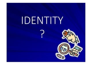 Identify Identification identification | PPTX