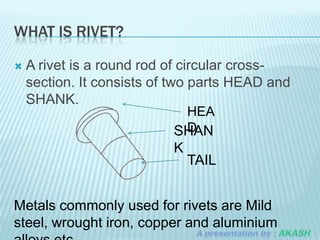 Akash rivet joint | PPTX
