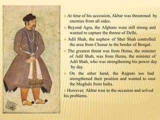 AKBAR LEGEND OF INDIA -Attimeofhisaccession ...