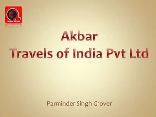 AkbarTravels of India Pvt Ltd Parminder Singh Grover 