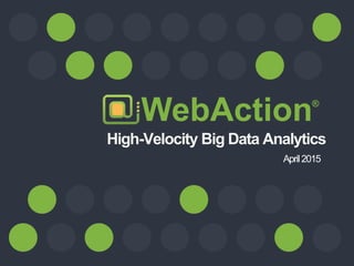High-Velocity Big Data Analytics
April2015
 