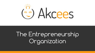 The Entrepreneurship
Organization
 