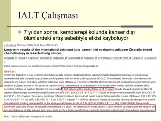 IALT Çalışması 7 yıldan sonra, kemoterapi kolunda kanser dışı ölümlerdeki artış sebebiyle etkisi kayboluyor 