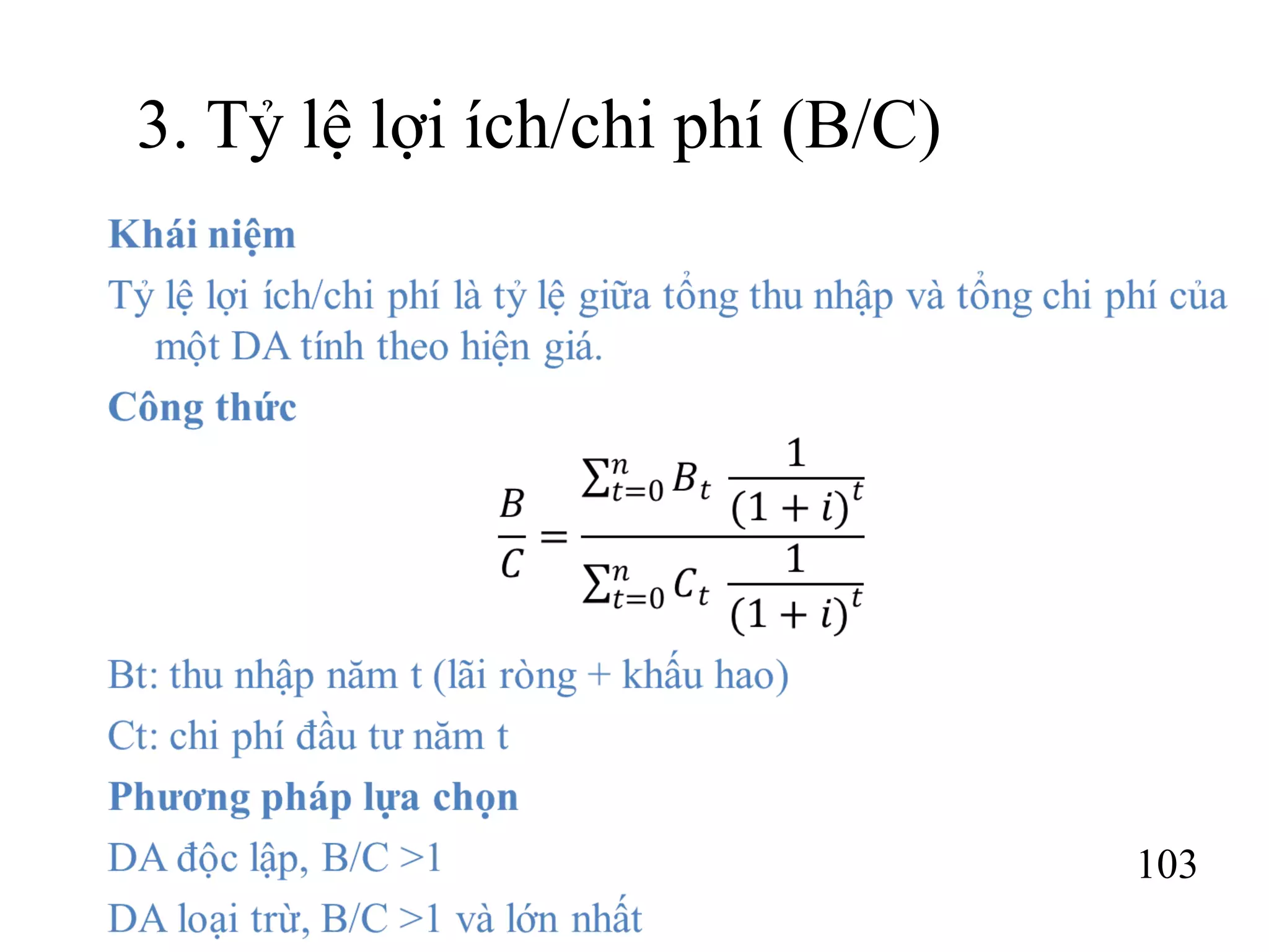 103
3. Tỷ lệ lợi ích/chi phí (B/C)
 