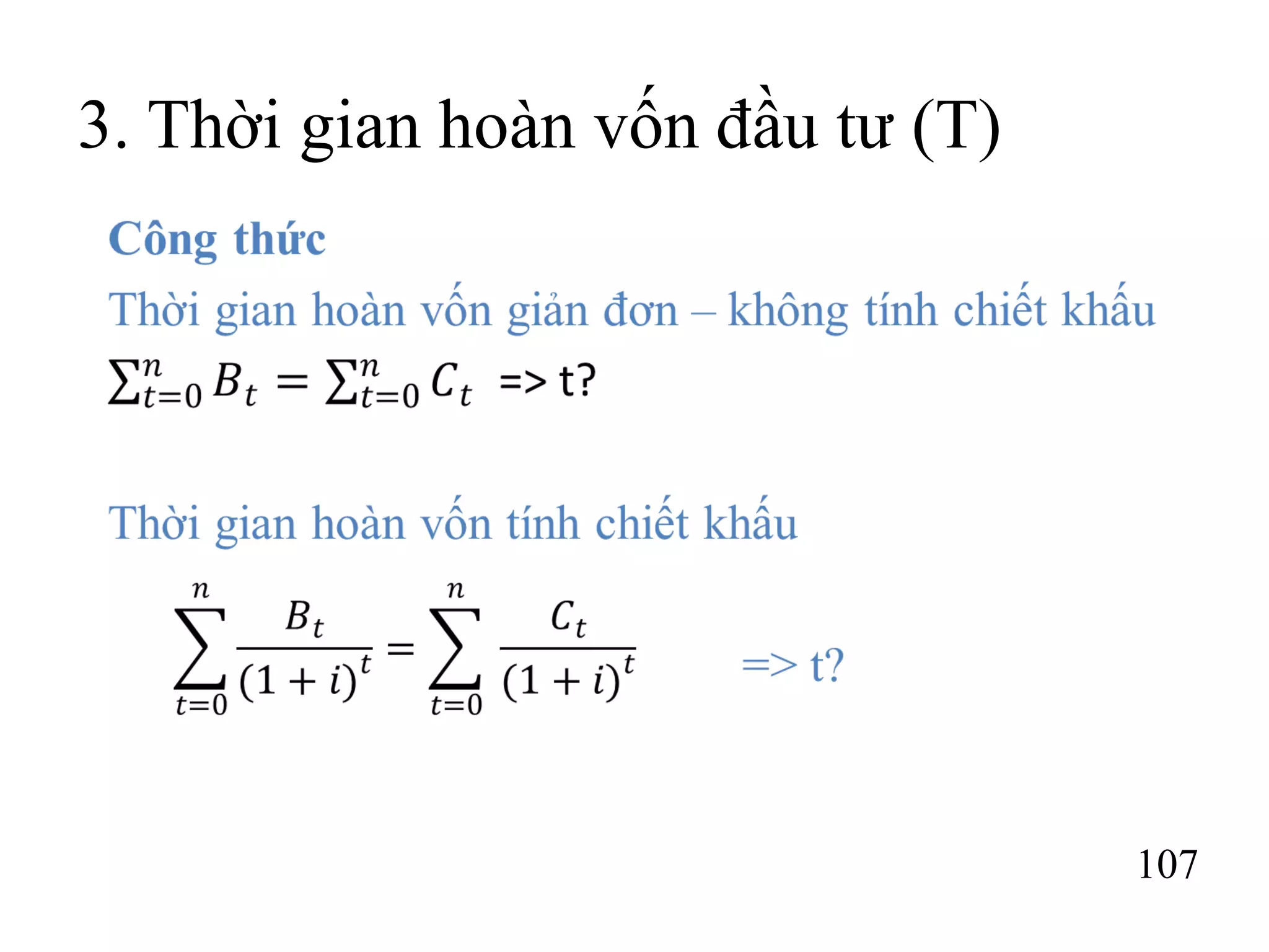 107
3. Thời gian hoàn vốn đầu tư (T)
 