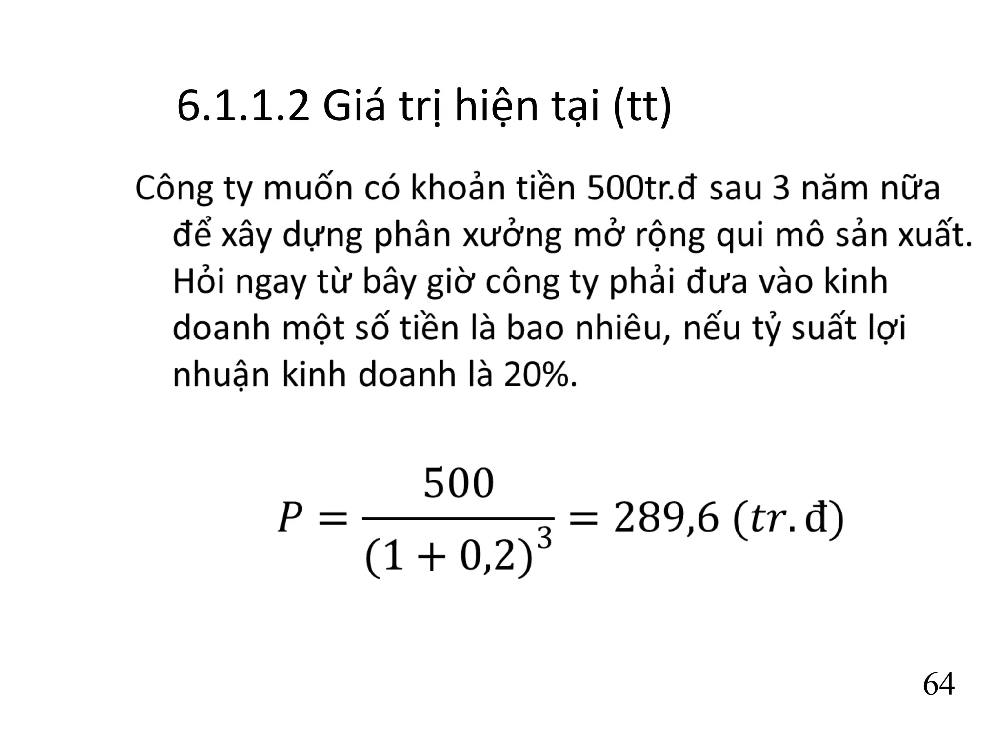 6.1.1.2 Giá trị hiện tại (tt)
64
 