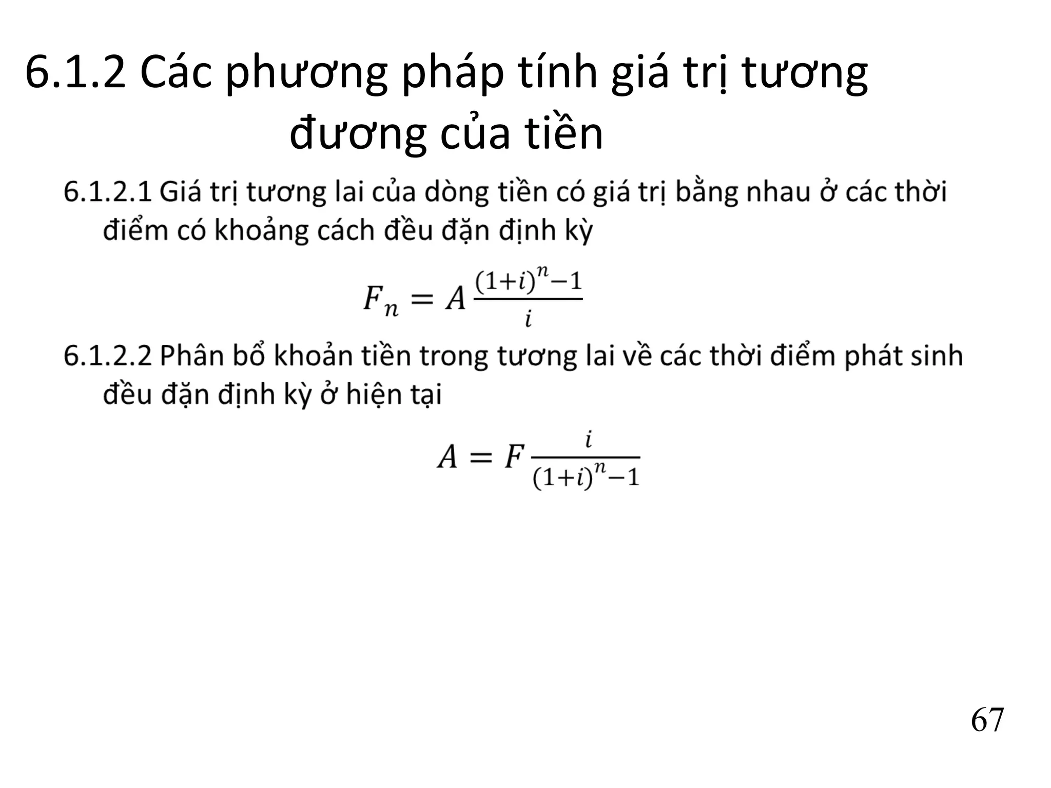 67
6.1.2 Các phương pháp tính giá trị tương
đương của tiền
 