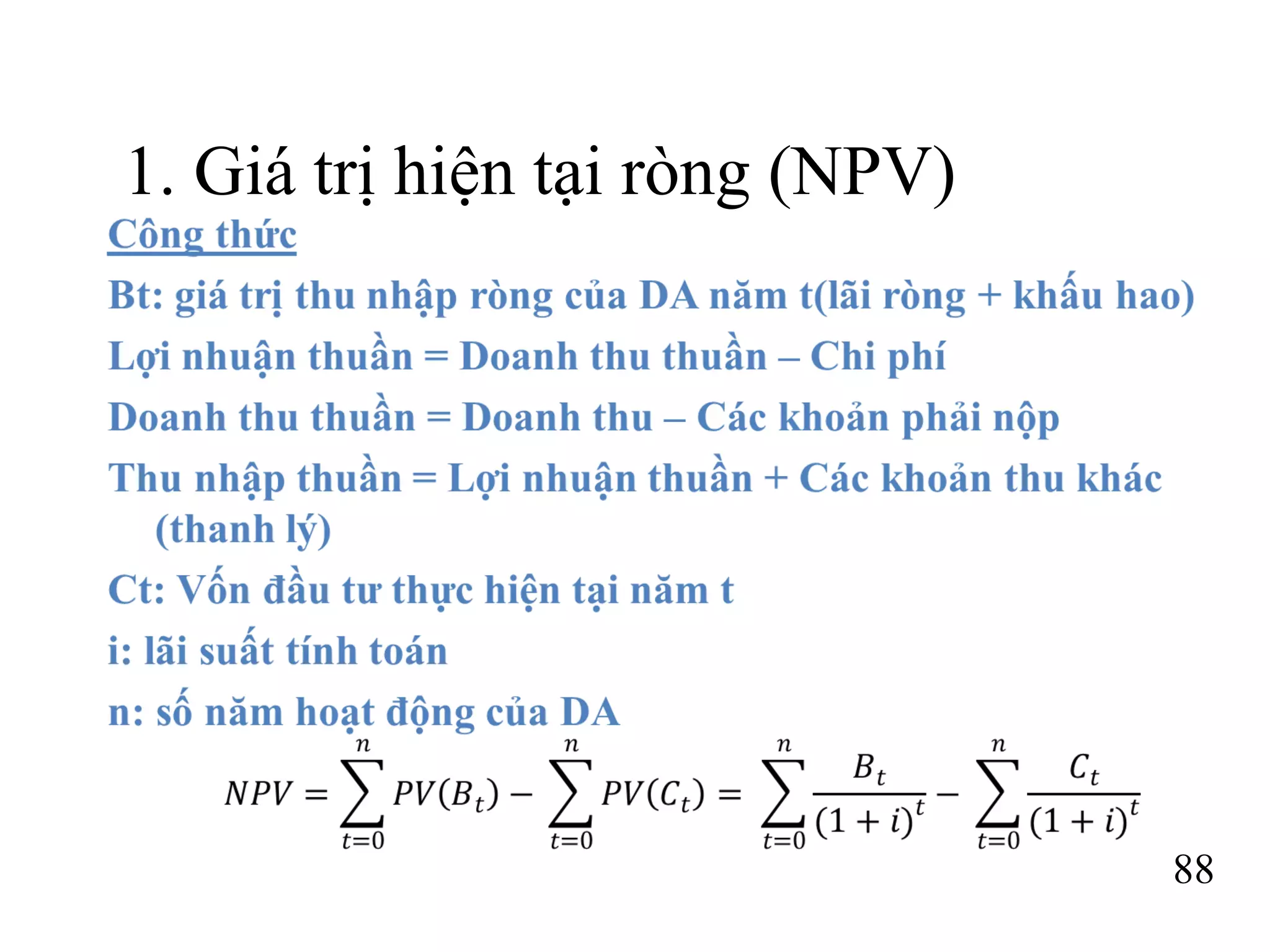 88
1. Giá trị hiện tại ròng (NPV)
 