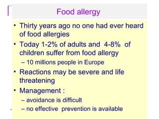 Food allergy  <ul><li>Thirty years ago no one had ever heard of food allergies </li></ul><ul><li>Today 1-2% of adults and ...