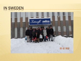 IN SWEDEN
 