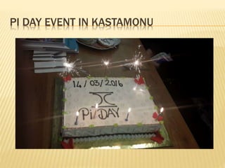 PI DAY EVENT IN KASTAMONU
 