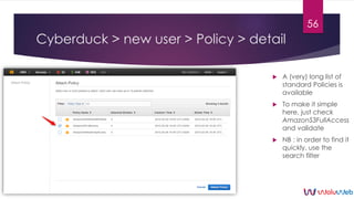 Cyberduck > new user > Policy > detail
 A (very) long list of
standard Policies is
available
 To make it simple
here, ju...