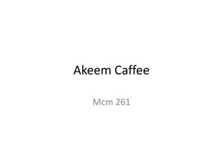 AkeemCaffee Mcm 261 