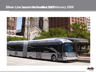 Silver Line launch November 2007Silver Line becomes Health Line February 2008
 