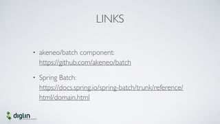 LINKS
• akeneo/batch component: 
https://github.com/akeneo/batch
• Spring Batch: 
https://docs.spring.io/spring-batch/trun...