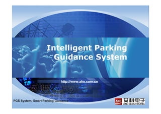 http://www.ake.com.cn
Intelligent Parking
Guidance System
PGS System, Smart Parking Guidance
 