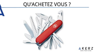 QU’ACHETEZ VOUS ?
 