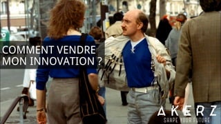 COMMENT VENDRE
MON INNOVATION ?
 
