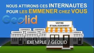 EXEMPLE	
  /	
  GEOLID	
  
 