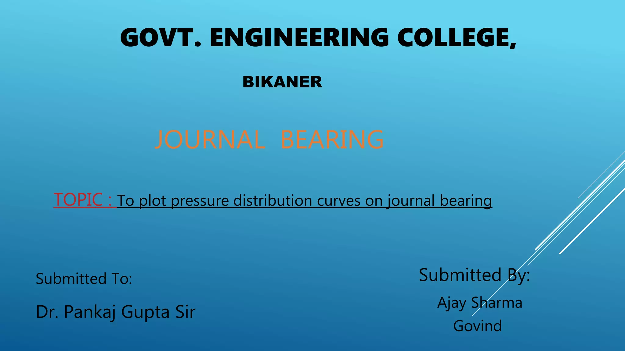 Ppt On Journal Bearing By Ajay Sharma PPT ppt-on-journal-bearing-by-ajay-sharma-ppt