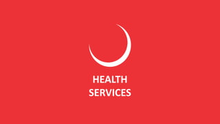 HEALTH
SERVICES
 