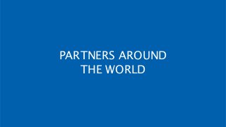 PARTNERS AROUND
THE WORLD
 