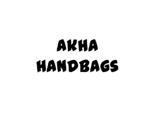 Akha Handbags 