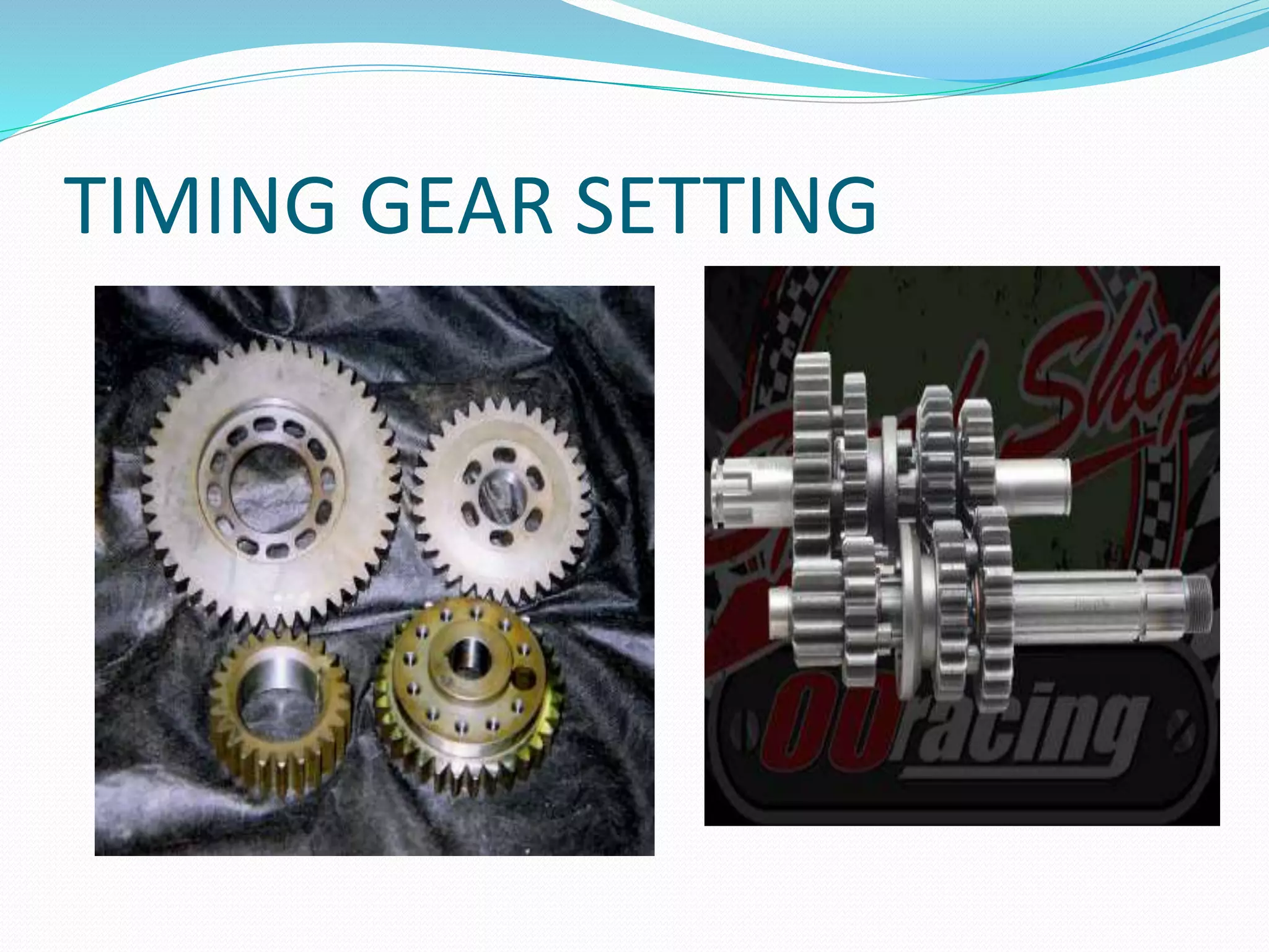 TIMING GEAR SETTING 
 