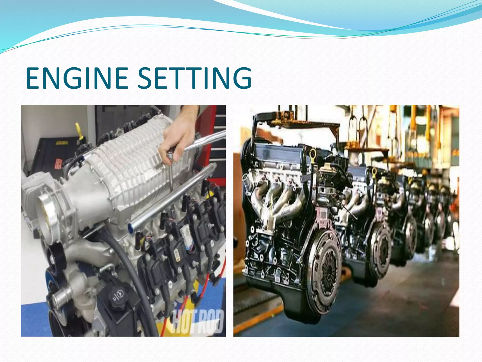 ENGINE SETTING 
 