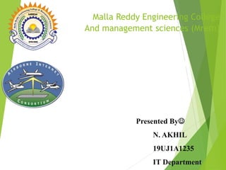 Technical Seminar
On
Airborne Internet
Presented By
N. AKHIL
19UJ1A1235
IT Department
Malla Reddy Engineering College
And management sciences (Mrem)
 