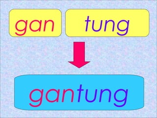 gan tung
gantung
 