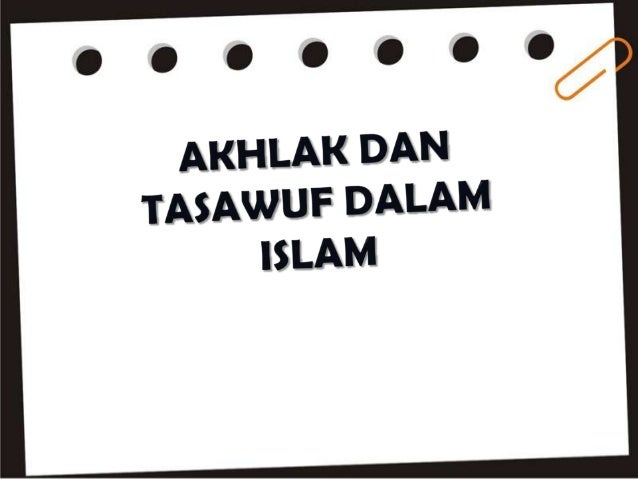 Ahklak Dan Tasawuf Dalam Islam