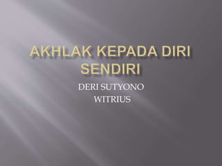 DERI SUTYONO
WITRIUS
 