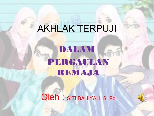 Akhlak Remaja Dalam Pergaulan Slideshare