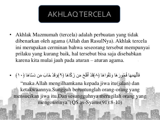 Akhlaq terpuji dan akhlak tercela Akhlaq terpuji dan akhlak tercela