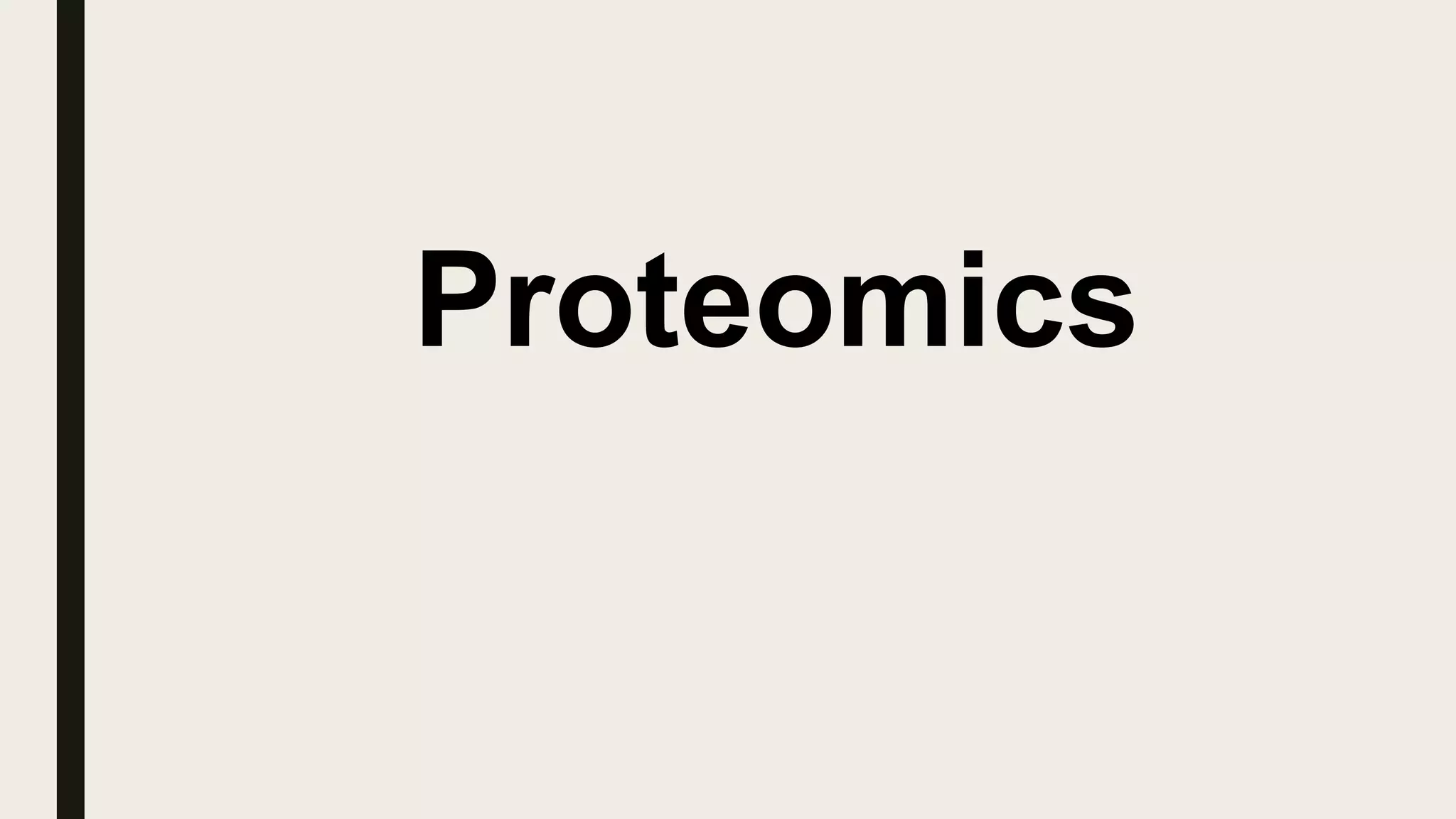 Proteomics
 