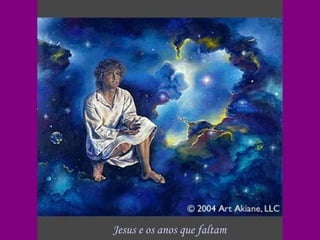 Jesus e os anos que faltam 