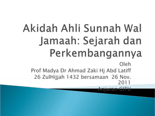 Oleh
Prof Madya Dr Ahmad Zaki Hj Abd Latiff
 26 ZulHijjah 1432 bersamaan 26 Nov.
                                2011
                         Anjuran CITU
 