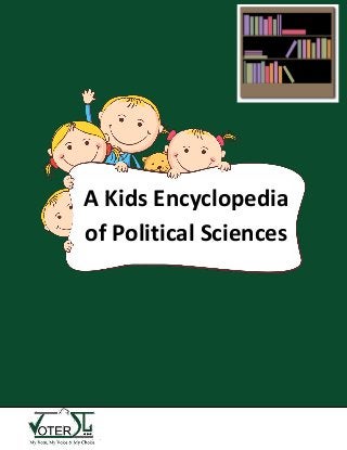 A Kids Encyclopedia
of Political Sciences
 