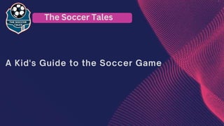 The Soccer Tales
 