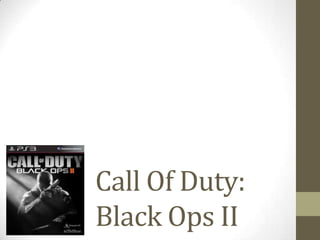 Call Of Duty:
Black Ops II

 