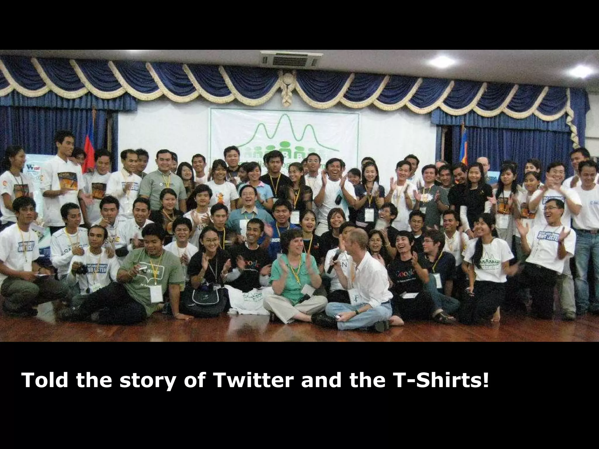 Told the story of Twitter and the T-Shirts!
 