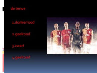 de tenue 
1.donkerrood 
2.geelrood 
3.zwart 
4.geelrood 
 