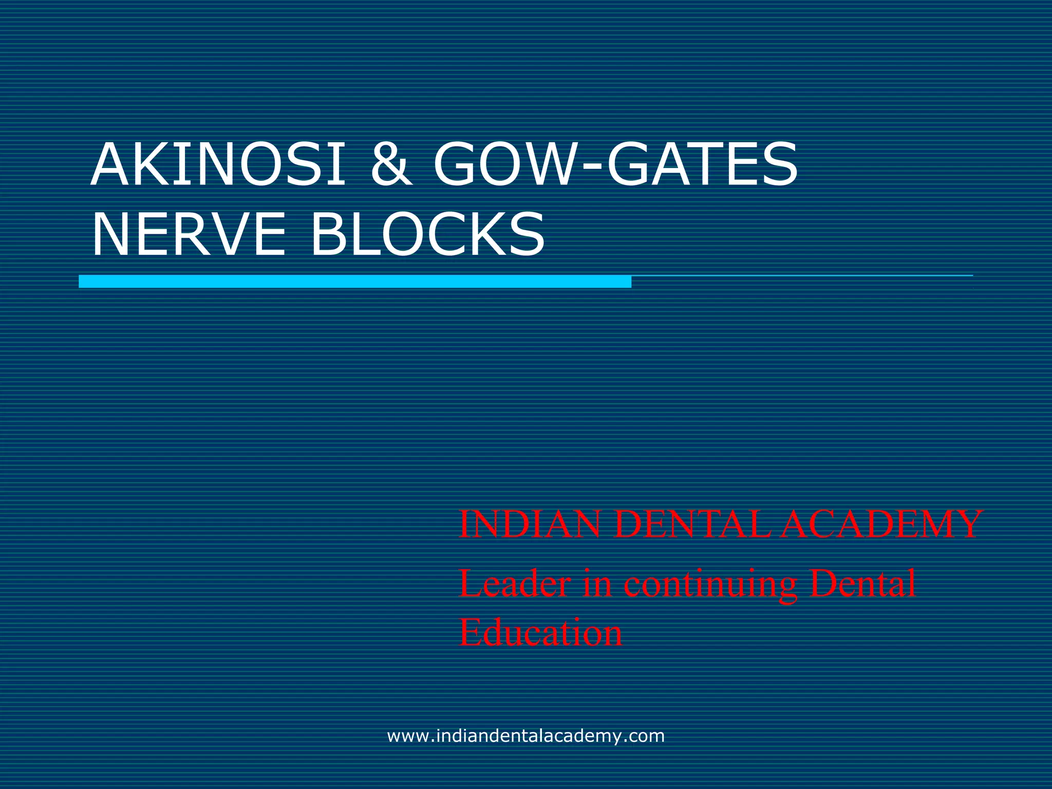 Akinosi & gow gates nerve blocks / prosthodontic courses | PPT | Ear ...